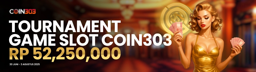 TOURNAMENT GAME SLOT COIN303